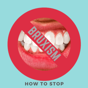 Bruxism: How to Stop