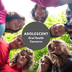 Adolescent Oral Health Concerns