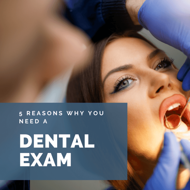 5 Reasons You Need a Dental Exam